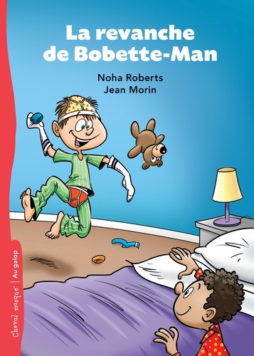 Noha Roberts et Jean Morin - La revanche de Bobette-Man.