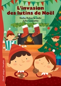 Noha Thibodeau - L'invasion des lutins de Noël.