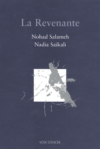 Nohad Salameh et Nadia Saïkali - La Revenante.