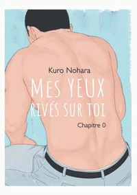 Mes yeux rivés sur toi - Chapitre 0