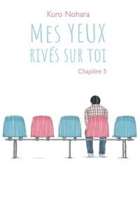 Mes yeux rivés sur toi - Chapitre 5