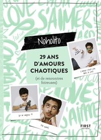  Noholito - 29 ans d'amours chaotiques (et de rencontres foireuses).