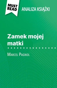 Zamek mojej matki książka Marcel Pagnol (Analiza książki)