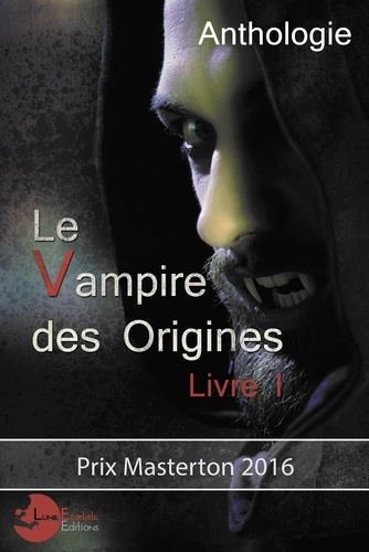 Le vampire des origines. Livre 1