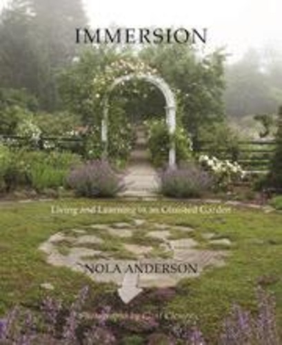 Nola Anderson - Immersion - Living and Learning in an Olmsted Garden.