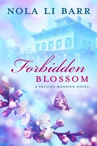  Nola Li Barr - Forbidden Blossom - Skyline Mansion, #1.