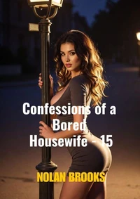 Confessions Of A Bored Housewife - 15