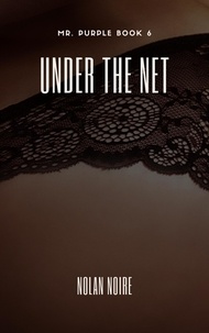  Nolan Noire - Under The Net - Mr. Purple, #6.
