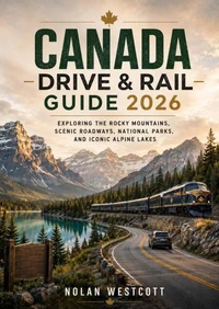 Canada Drive & Rail Guide 2026