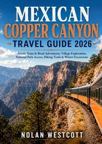 Mexican Copper Canyon Travel Guide 2026