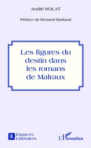 Les figures du destin dans les romans de Malraux