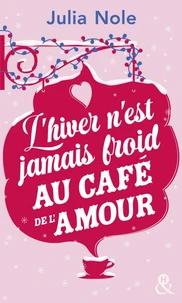 L'hiver n'est jamais froid au petit café de l'amour