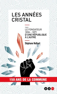 Le fondateur (1836-1871) d'une République à l'autre