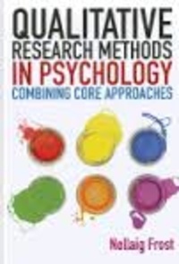 Nollaig Frost - Qualitative Research Methods in Psychology - Combining Core Approaches.