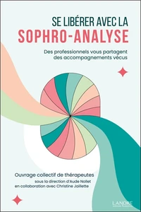 Se libérer avec la sophro-analyse