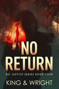  Nolon King et  David W. Wright - No Return - No Justice, #4.