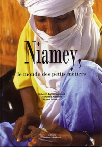 Nolwenn Barbier-Alassane et Mohamed Alassane - Niamey, le monde des petits métiers.