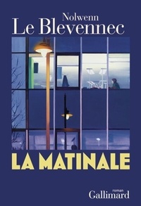Livres pdf à télécharger gratuitement La matinale par Nolwenn Le Blevennec (Litterature Francaise) 9782073100498 FB2 iBook RTF