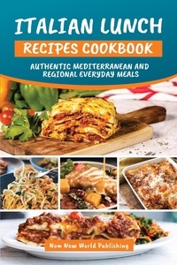  Nom Nom World Publishing - Italian Lunch Recipes Cookbook.