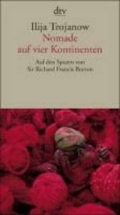 Nomade auf vier Kontinenten - Auf den Spuren von Sir Richard Francis Burton.