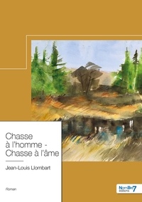 Jean-Louis Llombart - Chasse à l'homme - Chasse à l'âme.