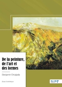 Benjamin Orcajada - De la peinture, de l'art et des formes.