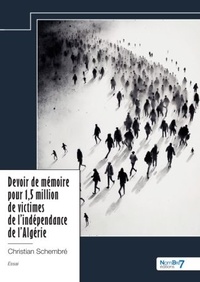 Christian Schembré - Devoir de mémoire pour 1,5 million de victimes de l'indépendance de l'Algérie.