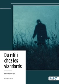 Bruno Pinel - Du rififi chez les viandards.