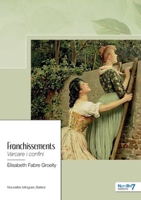 Elisabeth Fabre Groelly - Franchissements - Varcare i confini.