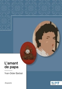 Yvan-Didier Barbiat - L'amant de papa.