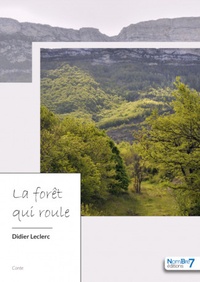 Didier Leclerc - La forêt qui roule.