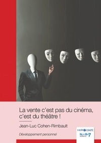 Jean-Luc Cohen-Rimbault - La vente c'est pas du cinéma, c'est du théâtre !.