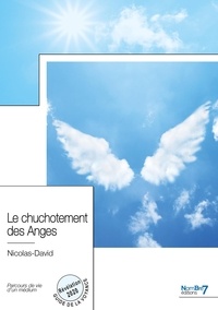  Nicolas-David - Le chuchotement des Anges - Parcours de vie d'un médium.