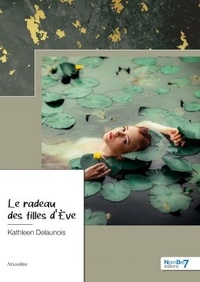 Kathleen Delaunois - Le radeau des filles d'Eve.