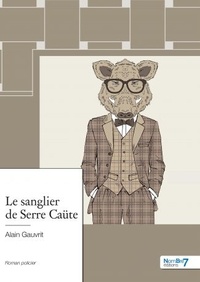 Alain Gauvrit - Le sanglier de Serre Caüte.