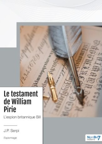 Le testament de William Pirie. L'espion britannique Bill