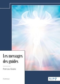 Patricia Gisèle - Les messages des guides.