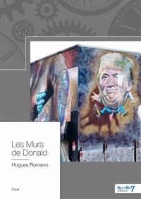 Hugues Romano - Les Murs de Donald.