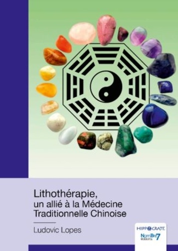 Ludovic Lopes - Lithothérapie, un allié à la Médecine Traditionnelle Chinoise.