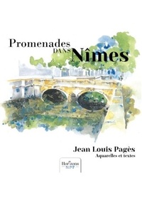 Jean-Louis Pagès - Promenades dans Nîmes.