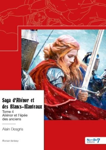 Saga d'Aliénor et des Blancs-Manteaux Tome 4 Aliénor et l'épée des anciens