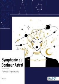 Rafaëla Capraruolo - Symphonie du Bonheur Astral.