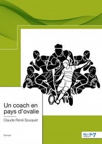 Claude-René Souquet - Un coach en pays d'ovalie.