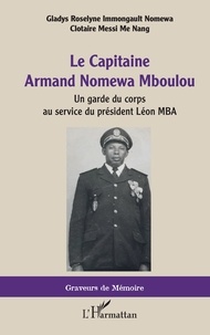 Nomewa gladys roselyne Immongault et Me nang clotaire Messi - Le Capitaine Armand Nomewa Mboulou - Un garde du corps au service du président Léon Mba.