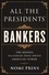 All the Presidents' Bankers. The Hidden Alliances that Drive American Power
