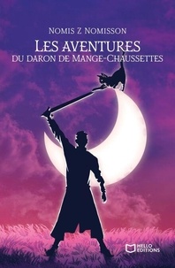 Nomis Z Nomisson - Les aventures du daron Mange-Chaussettes.