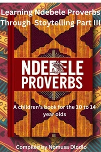 Learning Ndebele Proverbs Through Storytelling Part III
