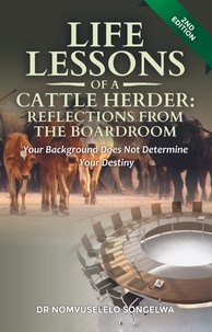  Nomvuselelo Songelwa - Life Lessons of a Cattle Herder - Reflections From the Boardroom.