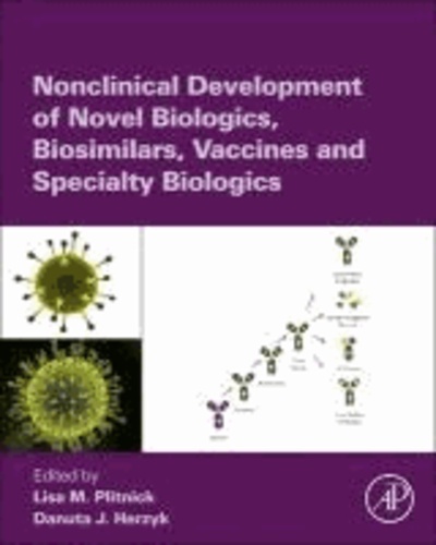 Nonclinical Development of Novel Biologics, Biosimilars, Vaccines and Specialty Biologics.