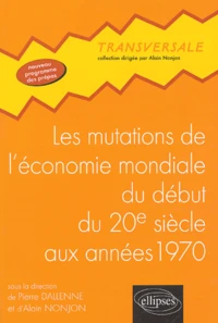 Les mutations de l'économie mondiale du début du 20e siècle aux années soixante-dix